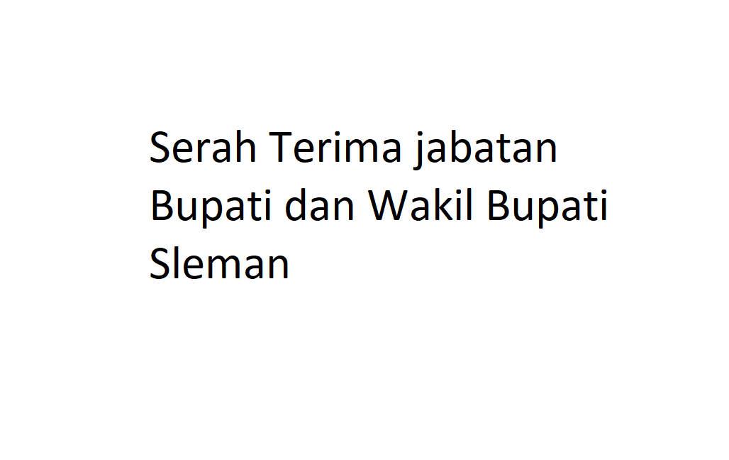 Serah Terima jabatan Bupati dan Wakil Bupati Sleman