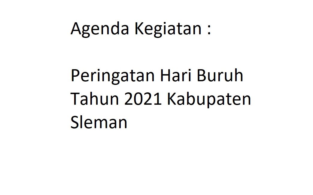 Agenda Kegiatan Peringatan Hari Buruh Tahun 2021 Kabupaten Sleman