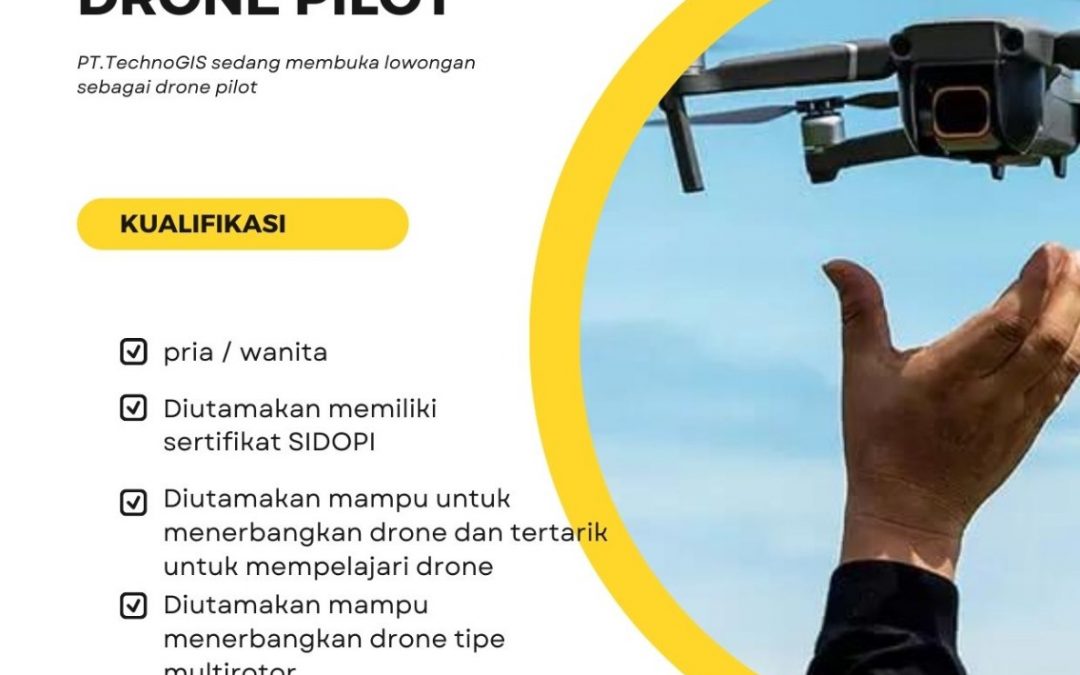 Lowongan Drone Pilot, Support Teknis Alat Survey, Teknisi Hardware dan Civil Engineer Technogis